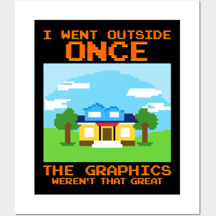 Went Outside Once The Graphics Weren't That Great Posters and Art